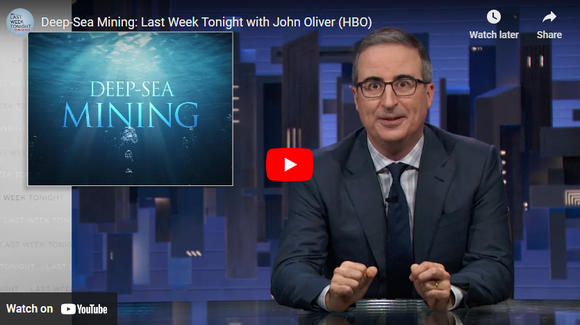 John Oliver covers Deep-sea Mining on Last Week Tonight